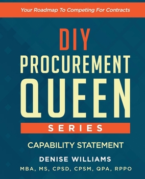 Paperback DIY PROCUREMENT QUEEN SERIES: CAPABILITY STATEMENT: Your Roadmap To Competing For Contracts Book