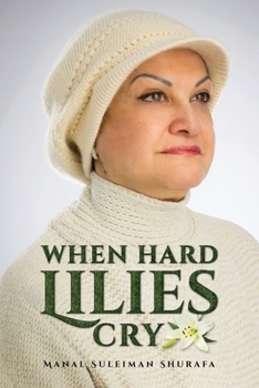 Paperback When Hard Lilies Cry Book
