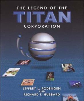 Hardcover The Legend of the Titan Corporation Book