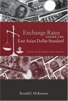 Hardcover Exchange Rates Under The East Asian Dollar Standard: Living With Conflicted Virtue Book