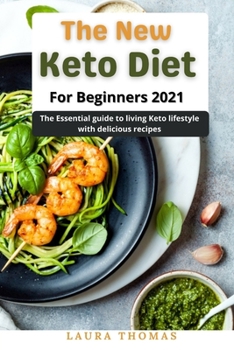 Paperback The New Keto Diet for Beginners: The essential guide to living keto lifestyle with delicious recipes Book