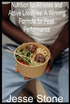 Paperback Nutrition for Athletes and Active Lifestyles: A Winning Formula for Peak Performance Book