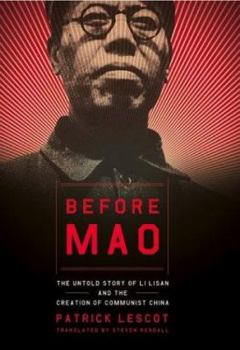 Hardcover Before Mao: The Untold Story of Li Lisan and the Creation of Communist China Book