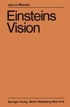 Paperback Einsteins Vision: Wie Steht Es Heute Mit Einsteins Vision, Alles ALS Geometrie Aufzufassen? [German] Book