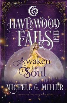 Awaken the Soul: A Havenwood Falls High Novella - Book #5 of the Havenwood Falls High