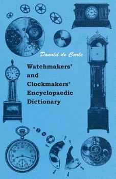 Paperback Watchmakers' and Clockmakers' Encyclopaedic Dictionary Book