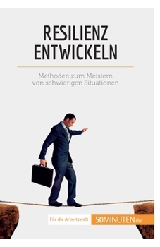 Paperback Resilienz entwickeln: Methoden zum Meistern von schwierigen Situationen [German] Book