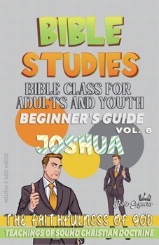 Bible Class for Adults and Youth: Beginner's Guide: Joshua (Bible Class from Scratch)