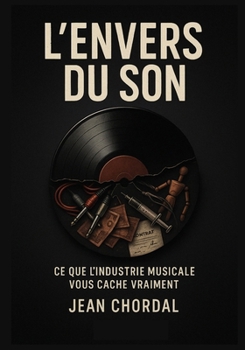 Paperback L'Envers du son: Ce que l'industrie musicale vous cache vraiment [French] Book