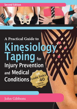 Paperback A Practical Guide to Kinesiology Taping for Injury Prevention and Common Medical Conditions, 2nd Ed Book