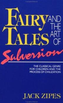 Paperback Fairy Tales and the Art of Subversion: The Classical Genre for Children and the Process of Civilization Book