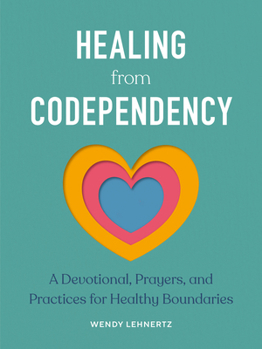 Paperback Healing from Codependency: A Devotional with Prayers and Practices for Healthy Boundaries Book