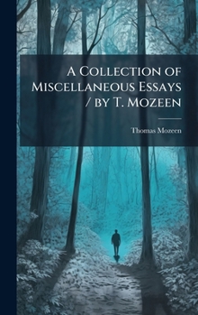 Hardcover A Collection of Miscellaneous Essays / by T. Mozeen Book