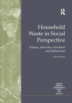 Paperback Household Waste in Social Perspective: Values, Attitudes, Situation and Behaviour Book