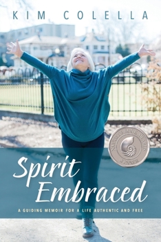 Paperback Spirit Embraced: A Guiding Memoir for a Life Authentic and Free Book