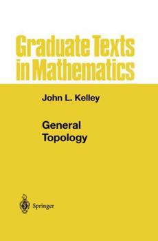 General Topology - Book #27 of the Graduate Texts in Mathematics