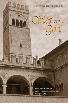 Hardcover Cities of God: The Religion of the Italian Communes, 1125-1325 Book