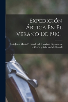 Paperback Expedición Ártica En El Verano De 1910... [Spanish] Book