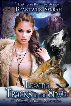 Leaving Tracks in the Snow - Book #1 of the Shifter's Dawn