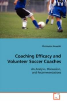 Paperback Coaching Efficacy and Volunteer Soccer Coaches Book