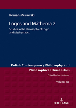 Hardcover Lógos and Máth&#275;ma 2: Studies in the Philosophy of Logic and Mathematics Book