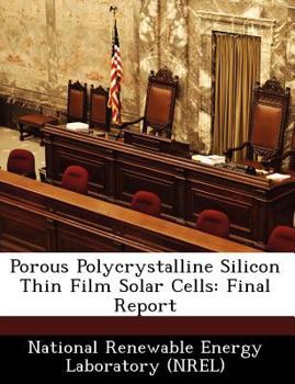 Paperback Porous Polycrystalline Silicon Thin Film Solar Cells: Final Report Book