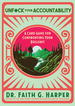 Unfuck Your Accountability: A Card Game for Confronting Your Bullshit