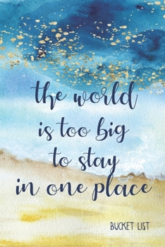 Paperback Bucket List: The World Is Too Big To Stay In One Place Couples Travel Bucket List Book