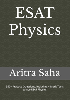 Paperback ESAT Physics: 350+ Practice Questions, Including Chapter Summaries & 4 Mock Tests to Ace ESAT Physics Book