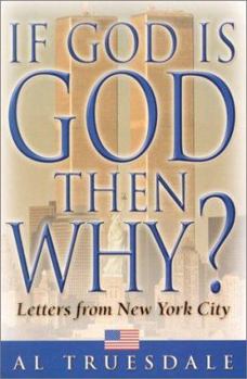 Paperback If God is God Then Why?: Letters from New York City Book