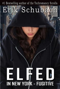 Elfed In New York: Fugitive - Book #5 of the Elfed in New York