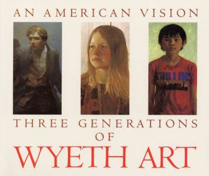Paperback An American Vision: Three Generations of Wyeth Art Book