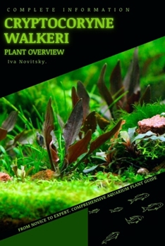 Paperback Cryptocoryne Walkeri: From Novice to Expert. Comprehensive Aquarium Plants Guide Book