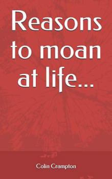 Paperback Reasons to Moan at Life... Book