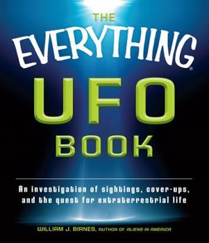 Paperback The Everything UFO Book: An Investigation of Sightings, Cover-Ups, and the Quest for Extraterrestial Life Book