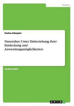 Paperback Nanotubes. Unter Einbeziehung ihrer Entdeckung und Anwendungsmöglichkeiten [German] Book