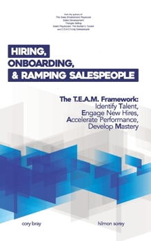 Paperback Hiring, Onboarding, and Ramping Salespeople: The T.E.A.M. Framework Book