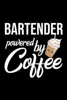 Bartender Powered by Coffee: Christmas Gift for Bartender | Funny Bartender Journal | Best 2019 Christmas Present Lined Journal | 6x9inch 120 pages