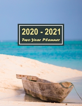 Paperback 2020-2021 Two Year Planner: Beach & Wooden Boat Two Year Planner, Two Year Calendar 2020-2021, Daily Monthly Planner 2020 Size 8.5 x 11 Inch, 24 M Book