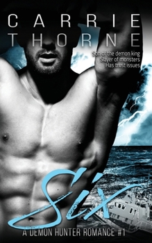 Six (A Demon Hunter Romance) - Book #1 of the Demon Hunter Romance
