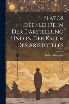Paperback Platos Ideenlehre in Der Darstellung Und in Der Kritik Des Aristoteles [German] Book