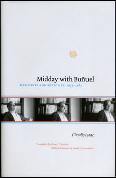 Hardcover Midday with Buñuel: Memories and Sketches, 1973-1983 Book