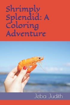 Shrimply Splendid: A Coloring Adventure