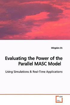 Paperback Evaluating the Power of the Parallel MASC Model Book