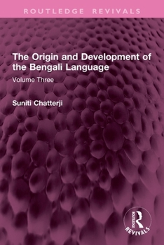 Paperback The Origin and Development of the Bengali Language: Volume Three Book