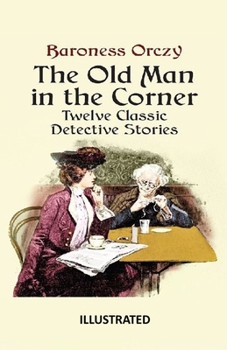 Paperback The Old Man in the Corner Illustrated Book