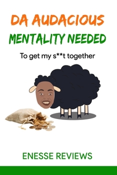 Paperback Da Audacious Mentality Needed: To Get My Sh*t Together Book