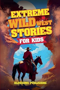 Paperback Extreme Wild West Stories for Kids Book