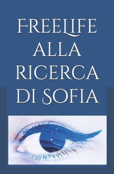 Paperback FreeLife alla ricerca di Sofia [Italian] Book