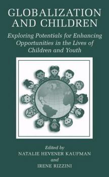 Paperback Globalization and Children: Exploring Potentials for Enhancing Opportunities in the Lives of Children and Youth Book